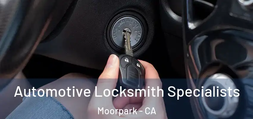  Automotive Locksmith Specialists Moorpark - CA