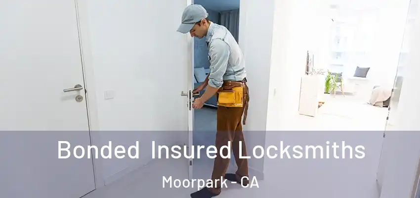 Bonded Insured Locksmiths Moorpark - CA