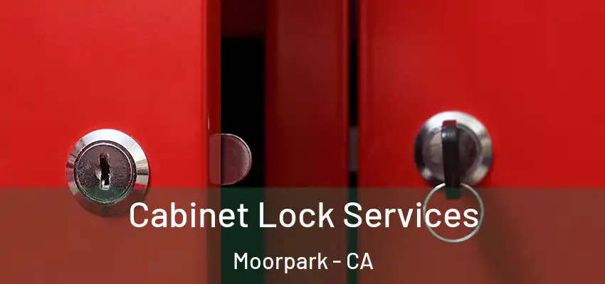  Cabinet Lock Services Moorpark - CA