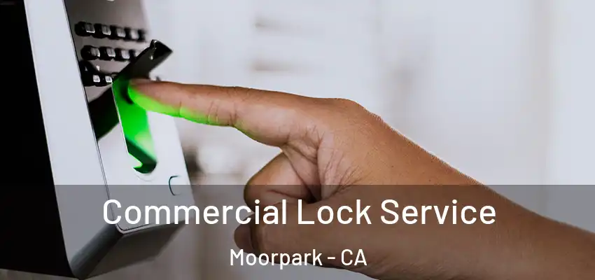  Commercial Lock Service Moorpark - CA