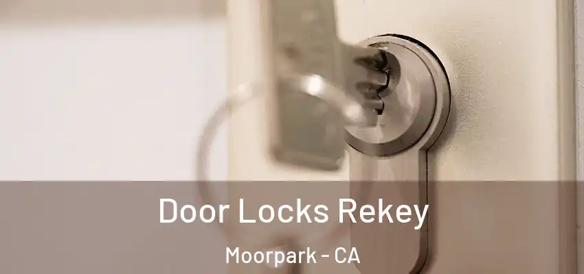  Door Locks Rekey Moorpark - CA