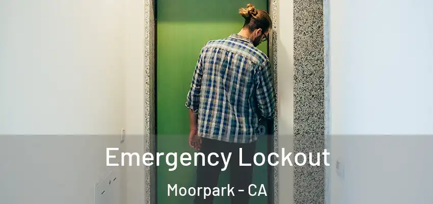 Emergency Lockout Moorpark - CA
