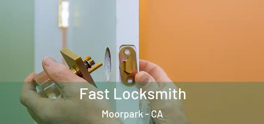 Fast Locksmith Moorpark - CA