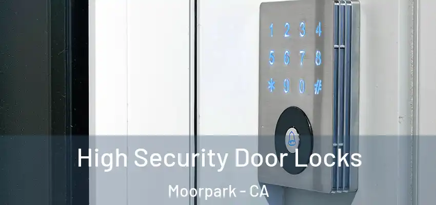  High Security Door Locks Moorpark - CA