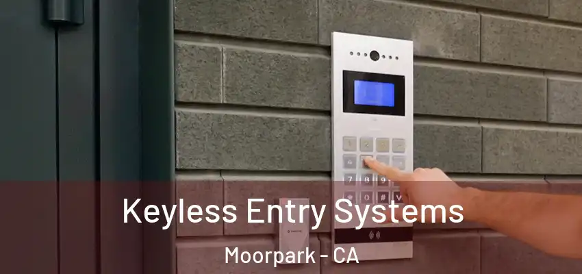  Keyless Entry Systems Moorpark - CA