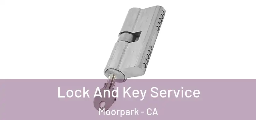 Lock And Key Service Moorpark - CA