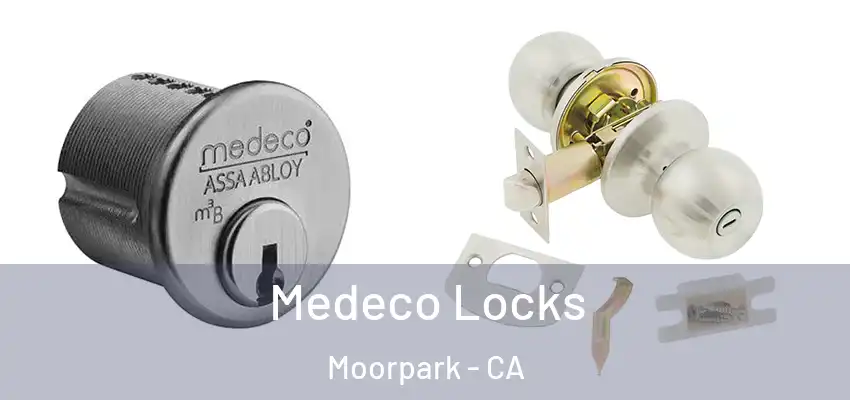  Medeco Locks Moorpark - CA