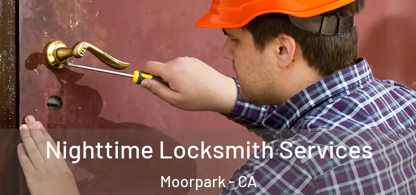  Nighttime Locksmith Services Moorpark - CA