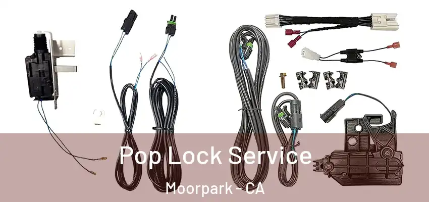 Pop Lock Service Moorpark - CA