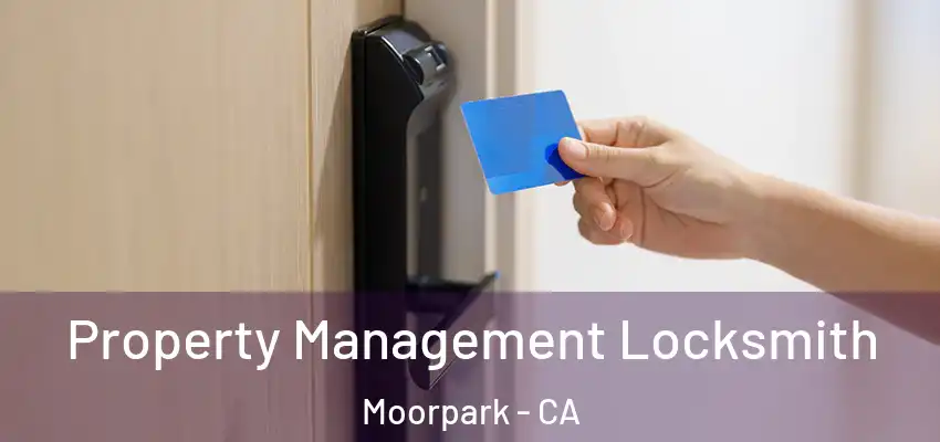  Property Management Locksmith Moorpark - CA
