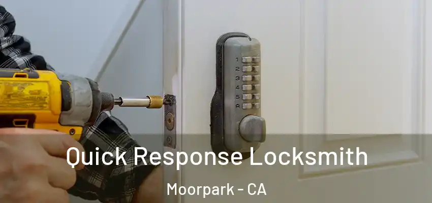  Quick Response Locksmith Moorpark - CA