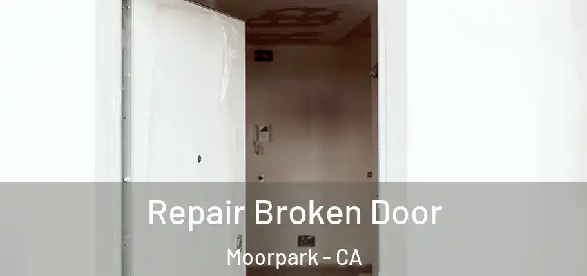 Repair Broken Door Moorpark - CA