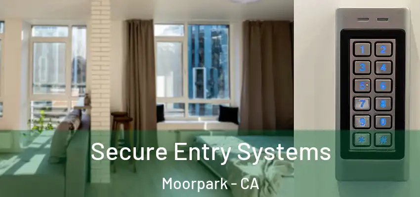  Secure Entry Systems Moorpark - CA