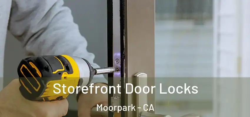  Storefront Door Locks Moorpark - CA
