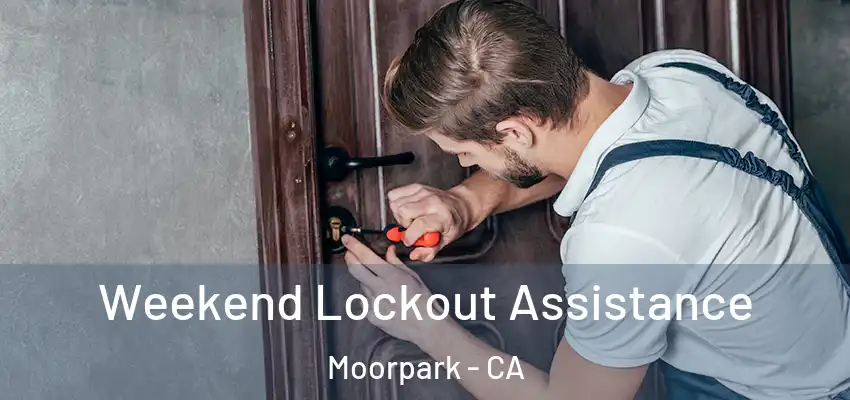 Weekend Lockout Assistance Moorpark - CA